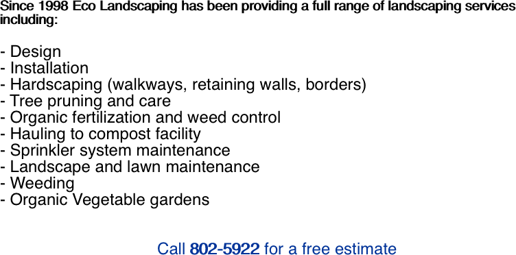 Since 1998 Eco Landscaping has